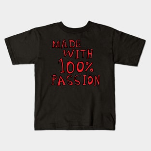 made with 100% passion Kids T-Shirt